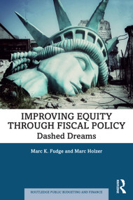 Improving Equity through Fiscal Policy (Dashed Dreams) by Marc K. Fudge, Marc Holzer, 9781032670829