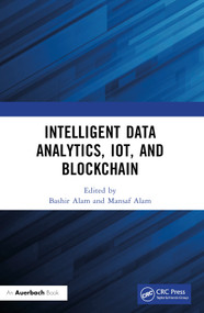 Intelligent Data Analytics, IoT, and Blockchain by Bashir Alam, Mansaf Alam, 9781032442792