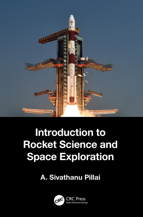 Introduction to Rocket Science and Space Exploration by A. Sivathanu Pillai, 9781032346984