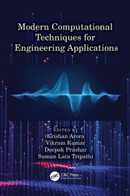 Modern Computational Techniques for Engineering Applications by Krishan Arora, Vikram Kumar, Deepak Prashar, Suman Lata Tripathi, 9781032525969