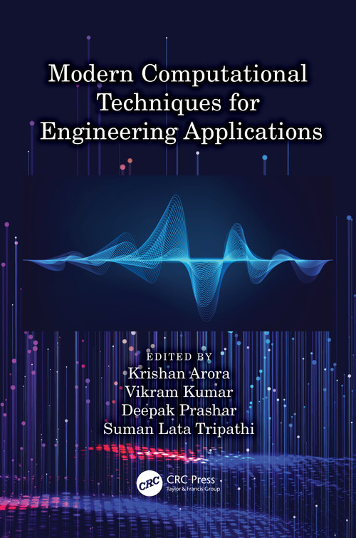 Modern Computational Techniques for Engineering Applications by Krishan Arora, Vikram Kumar, Deepak Prashar, Suman Lata Tripathi, 9781032525969