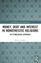 Money, Debt and Interest in Monotheistic Religions (An Etymological Approach) by Murat Ustaoğlu, 9781032587035