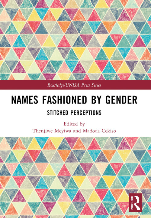 Names Fashioned by Gender (Stitched Perceptions) by Thenjiwe Meyiwa, Madoda Cekiso, 9781032628288