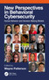 New Perspectives in Behavioral Cybersecurity (Human Behavior and Decision-Making Models) by Wayne Patterson, 9781032540818