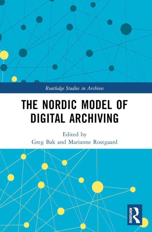 The Nordic Model of Digital Archiving by Greg Bak, Marianne Rostgaard, 9781032351247