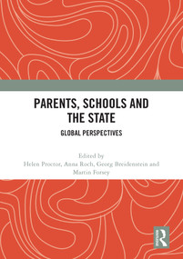 Parents, Schools and the State (Global Perspectives) by Helen Proctor, Anna Roch, Georg Breidenstein, Martin Forsey, 9781032599526