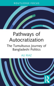 Pathways of Autocratization (The Tumultuous Journey of Bangladeshi Politics) - 9781032712017 by Ali Riaz, 9781032712017