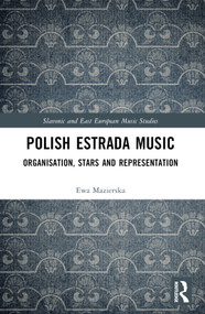 Polish Estrada Music (Organisation, Stars and Representation) by Ewa Mazierska, 9781032056494