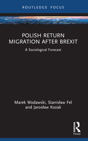 Polish Return Migration after Brexit (A Sociological Forecast) - 9781032583839 by Marek Wodawski, Stanisław Fel, Jarosław Kozak, 9781032583839
