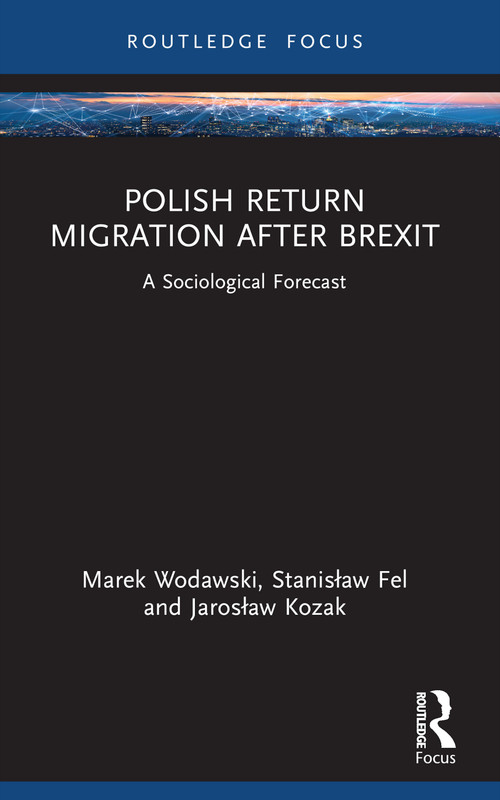 Polish Return Migration after Brexit (A Sociological Forecast) - 9781032583839 by Marek Wodawski, Stanisław Fel, Jarosław Kozak, 9781032583839
