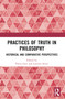 Practices of Truth in Philosophy (Historical and Comparative Perspectives) - 9781032226439 by Pietro Gori, Lorenzo Serini, 9781032226439