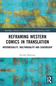 Reframing Western Comics in Translation (Intermediality, Multimodality and Censorship) by Nicolas Martinez, 9781032125831