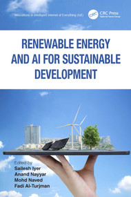 Renewable Energy and AI for Sustainable Development by Sailesh Iyer, Anand Nayyar, Mohd Naved, Fadi Al-Turjman, 9781032439501