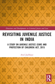 Revisiting Juvenile Justice in India (A Study on Juvenile Justice (Care and Protection of Children) Act, 2015) by Atul Jaybhaye, 9781032544755