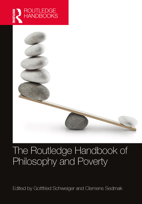 The Routledge Handbook of Philosophy and Poverty by Gottfried Schweiger, Clemens Sedmak, 9780367755508