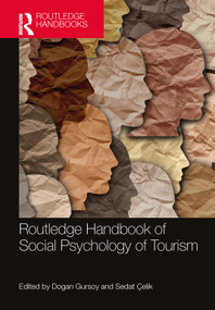 Routledge Handbook of Social Psychology of Tourism by Dogan Gursoy, Sedat Çelik, 9780367752897