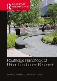 Routledge Handbook of Urban Landscape Research by Kate Bishop, Linda Corkery, 9780367625290