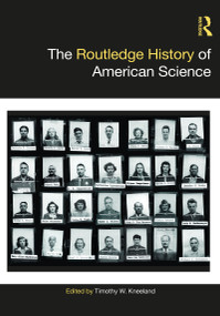 The Routledge History of American Science by Timothy W. Kneeland, 9780367626235