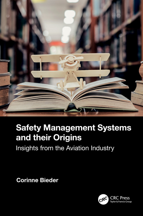 Safety Management Systems and their Origins (Insights from the Aviation Industry) by Corinne Bieder, 9781032308944