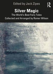 Silver Magic (The World's Best Fairy Tales Collected and Arranged by Romer Wilson) by Jack Zipes, 9781032285795