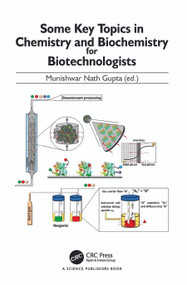 Some Key Topics in Chemistry and Biochemistry for Biotechnologists by Munishwar Nath Gupta, 9781032263038