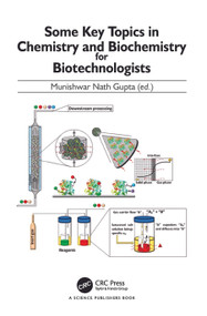 Some Key Topics in Chemistry and Biochemistry for Biotechnologists by Munishwar Nath Gupta, 9781032263038