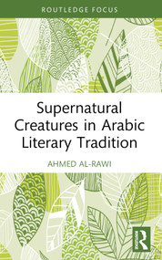 Supernatural Creatures in Arabic Literary Tradition - 9781032612256 by Ahmed Al-Rawi, 9781032612256