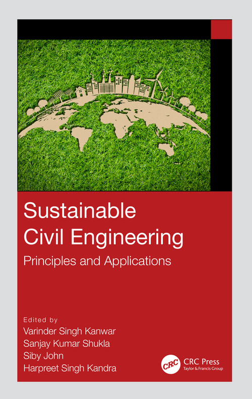 Sustainable Civil Engineering (Principles and Applications) by Varinder S. Kanwar, Sanjay Kumar Shukla, Siby John, Harpreet Singh Kandra, 9781032436630