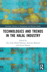 Technologies and Trends in the Halal Industry by Nor Aida Abdul Rahman, Kamran Mahroof, Azizul Hassan, 9781032437064