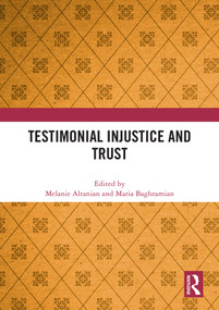 Testimonial Injustice and Trust by Melanie Altanian, Maria Baghramian, 9781032500706