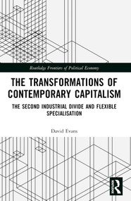 Transformations of Contemporary Capitalism (The Second Industrial Divide and Flexible Specialisation) by David Evans, 9781032395890