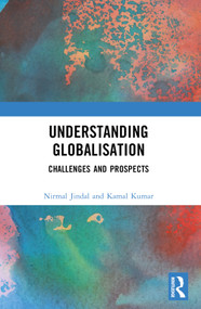 Understanding Globalisation (Challenges and Prospects) by Nirmal Jindal, Kamal Kumar, 9781032562278