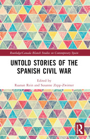 Untold Stories of the Spanish Civil War by Raanan Rein, Susanne Zepp-Zwirner, 9781032539317