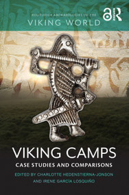 Viking Camps (Case Studies and Comparisons) by Charlotte Hedenstierna-Jonson, IRENE GARCÍA LOSQUIÑO, 9781032389530