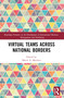 Virtual Teams Across National Borders by Marin A. Marinov, 9781032504926