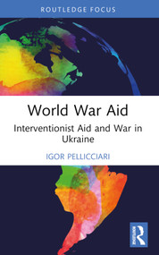World War Aid (Interventionist Aid and War in Ukraine) - 9781032465357 by Igor Pellicciari, 9781032465357