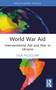 World War Aid (Interventionist Aid and War in Ukraine) - 9781032465357 by Igor Pellicciari, 9781032465357