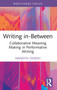 Writing in-Between (Collaborative Meaning Making in Performative Writing) - 9781032685816 by Nandita Dinesh, 9781032685816