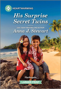 His Surprise Secret Twins (A Clean and Uplifting Romance) by Anna J. Stewart, 9781335460295