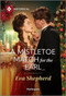A Mistletoe Match for the Earl by Eva Shepherd, 9781335831613