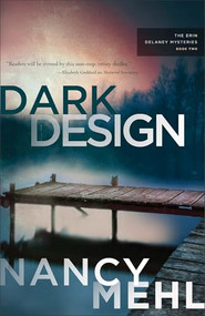 Dark Design by Nancy Mehl, 9780764243370