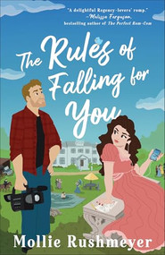 The Rules of Falling for You by Mollie Rushmeyer, 9780764244421