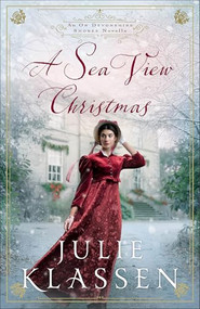 A Sea View Christmas (An On Devonshire Shores Novella) by Julie Klassen, 9780764242441