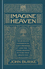 Imagine Heaven (Near-Death Experiences, God's Promises, and the Exhilarating Future That Awaits You) - 9781540905208 by John Burke, Don Piper, 9781540905208