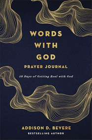 Words with God Prayer Journal (40 Days of Getting Real with God) by Addison D. Bevere, 9780800747183