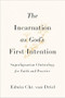 The Incarnation as God's First Intention (Supralapsarian Christology for Faith and Practice) by Edwin Chr. van Driel, 9781540969477