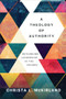 A Theology of Authority (Rethinking Leadership in the Church) by Christa L. McKirland, 9781540968166