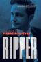 Ripper (The Making of Pierre Poilievre) by Mark Bourrie, 9781771967006