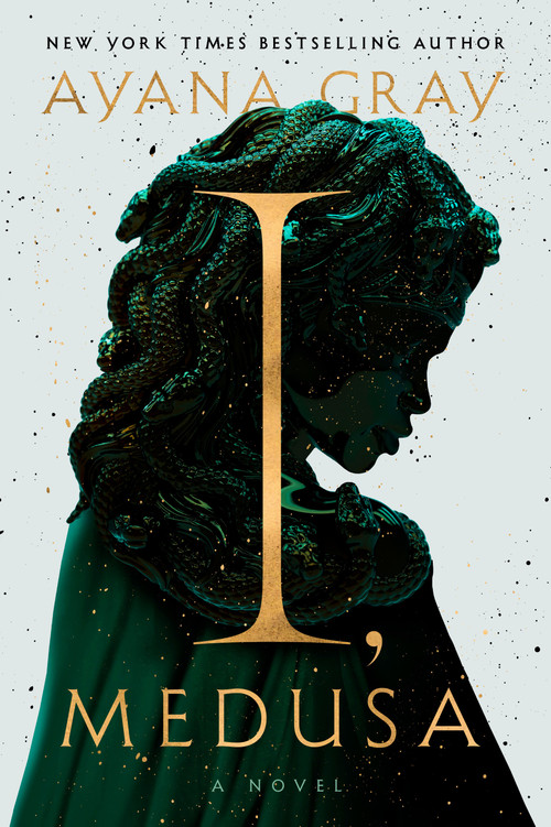 I, Medusa (A Novel) by Ayana Gray, 9780593733769