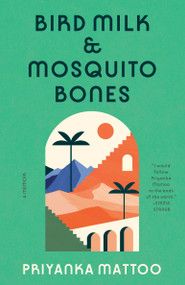 Bird Milk & Mosquito Bones (A Memoir) - 9780593314586 by Priyanka Mattoo